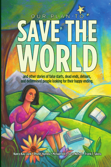 OUR PLAN TO SAVE THE WORLD OUR PLAN TO SAVE THE WORLD