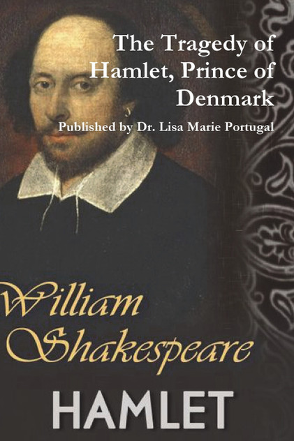 The Tragedy of Hamlet, Prince of Denmark by William Shakespeare The Tragedy of Hamlet, Prince of Denmark by William Shakespeare