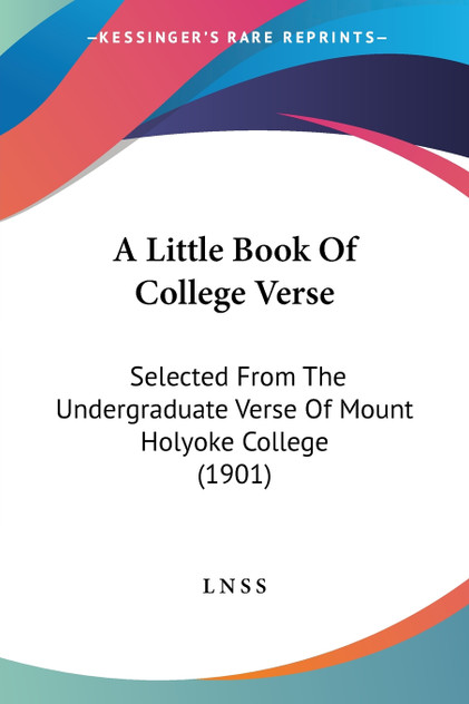 A Little Book Of College Verse A Little Book Of College Verse