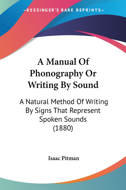 A Manual Of Phonography Or Writing By Sound