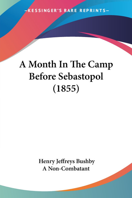 A Month In The Camp Before Sebastopol (1855) A Month In The Camp Before Sebastopol (1855)