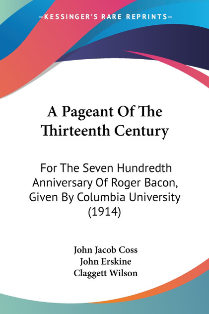 A Pageant Of The Thirteenth Century