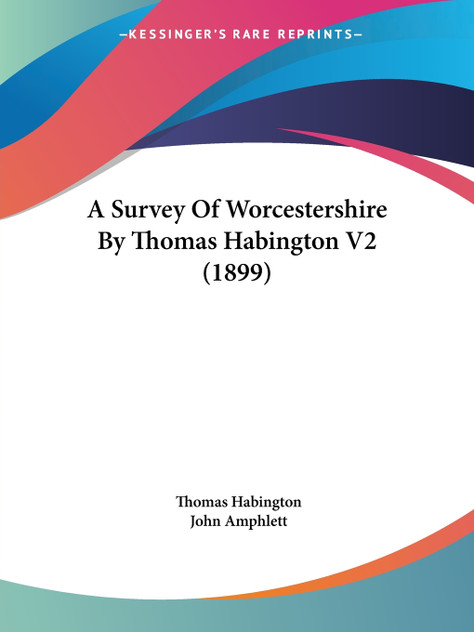 A Survey Of Worcestershire By Thomas Habington V2 (1899)