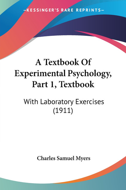 A Textbook Of Experimental Psychology, Part 1, Textbook