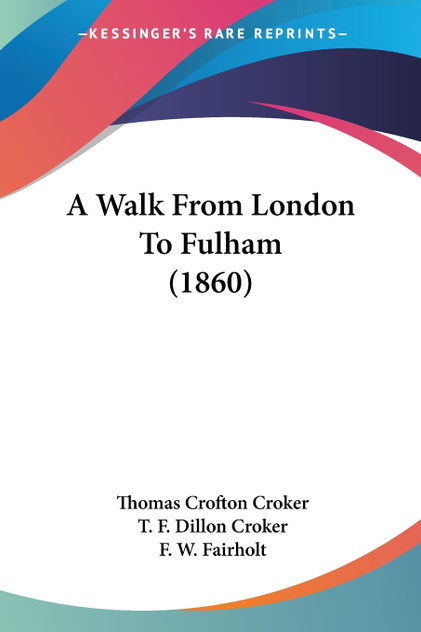 A Walk From London To Fulham (1860) A Walk From London To Fulham (1860)