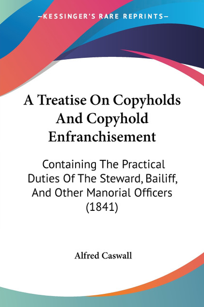 A Treatise On Copyholds And Copyhold Enfranchisement A Treatise On Copyholds And Copyhold Enfranchisement