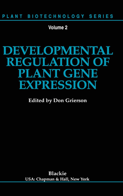 Developmental Regulation of Plant Gene Expression Developmental Regulation of Plant Gene Expression