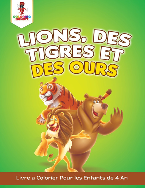 Lions, des Tigres et des Ours Lions, des Tigres et des Ours