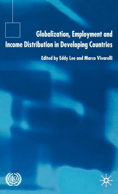 Globalization, Employment and Income Distribution in Developing Countries Globalization, Employment and Income Distribution in Developing Countries