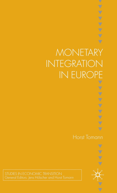 Monetary Integration in Europe Monetary Integration in Europe