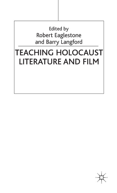 Teaching Holocaust Literature and Film Teaching Holocaust Literature and Film