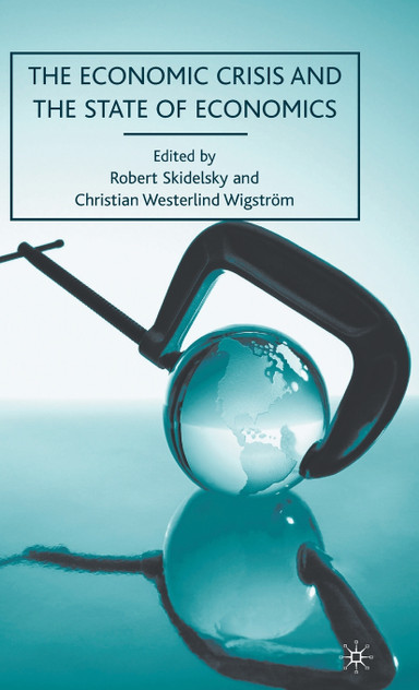 The Economic Crisis and the State of Economics The Economic Crisis and the State of Economics