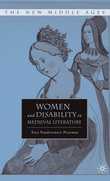Women and Disability in Medieval Literature Women and Disability in Medieval Literature