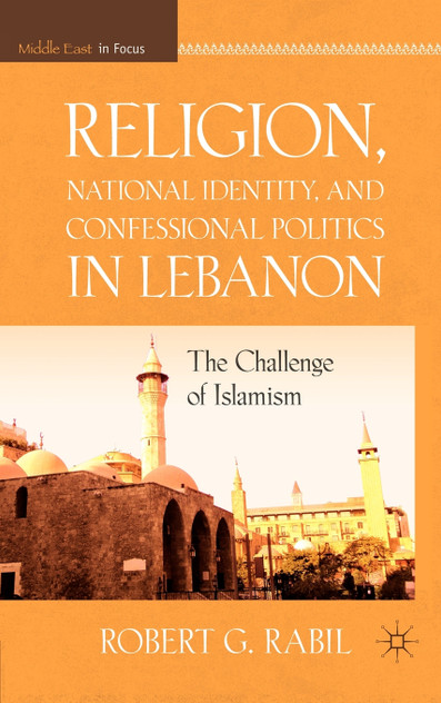 Religion, National Identity, and Confessional Politics in Lebanon