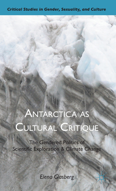 Antarctica as Cultural Critique Antarctica as Cultural Critique
