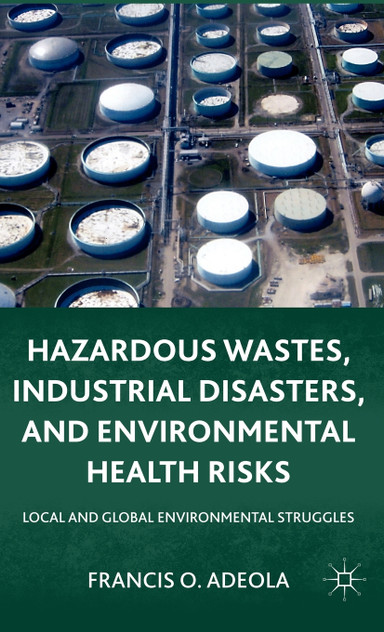 Hazardous Wastes, Industrial Disasters, and Environmental Health Risks
