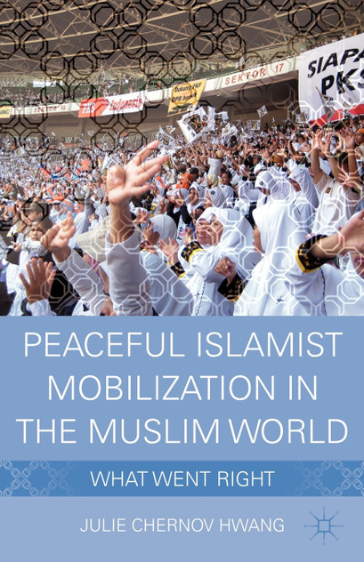 Peaceful Islamist Mobilization in the Muslim World Peaceful Islamist Mobilization in the Muslim World
