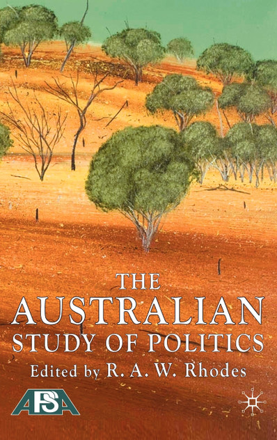 The Australian Study of Politics The Australian Study of Politics