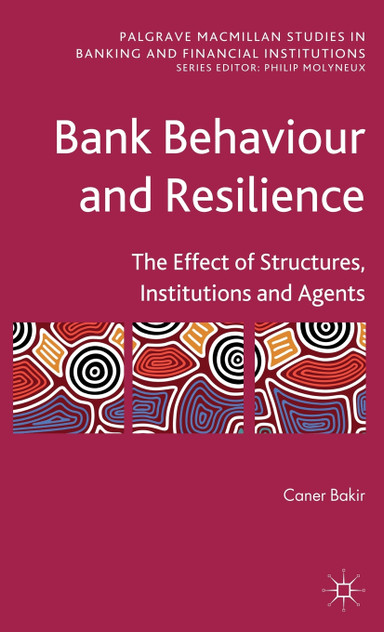 Bank Behaviour and Resilience