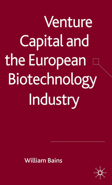 Venture Capital and the European Biotechnology Industry Venture Capital and the European Biotechnology Industry