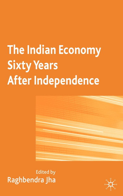 The Indian Economy Sixty Years After Independence