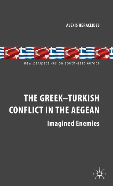 The Greek-Turkish Conflict in the Aegean The Greek-Turkish Conflict in the Aegean