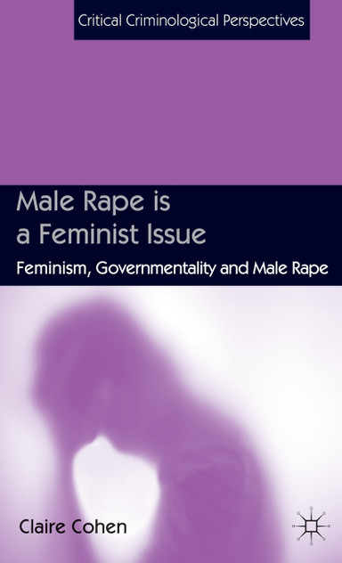Male Rape Is a Feminist Issue Male Rape Is a Feminist Issue