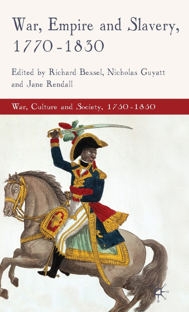 War, Empire and Slavery, 1770-1830 War, Empire and Slavery, 1770-1830