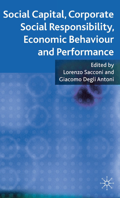 Social Capital, Corporate Social Responsibility, Economic Behaviour and Performance Social Capital, Corporate Social Responsibility, Economic Behaviour and Performance
