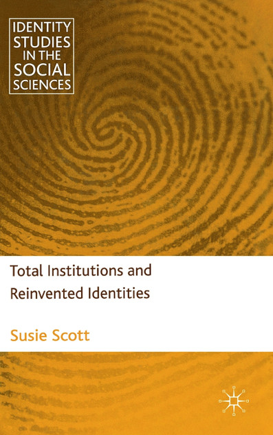 Total Institutions and Reinvented Identities