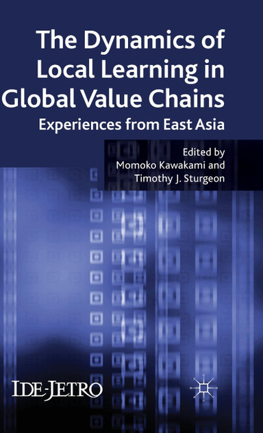 The Dynamics of Local Learning in Global Value Chains The Dynamics of Local Learning in Global Value Chains