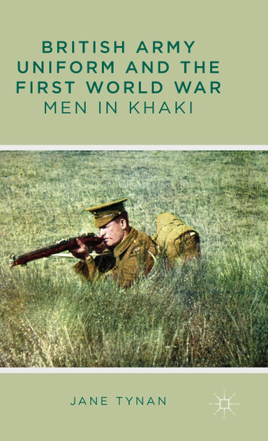 British Army Uniform and the First World War British Army Uniform and the First World War