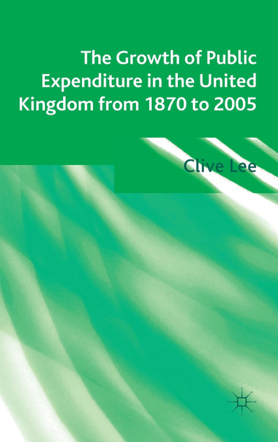 The Growth of Public Expenditure in the United Kingdom from 1870 to 2005 The Growth of Public Expenditure in the United Kingdom from 1870 to 2005
