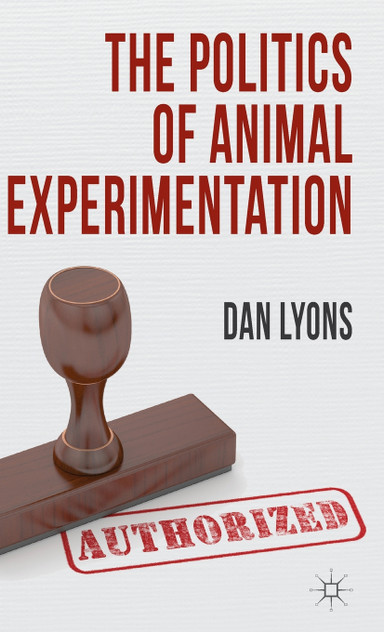 The Politics of Animal Experimentation The Politics of Animal Experimentation