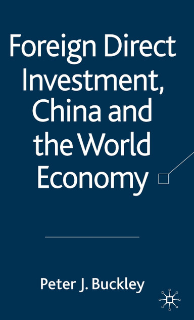 Foreign Direct Investment, China and the World Economy Foreign Direct Investment, China and the World Economy