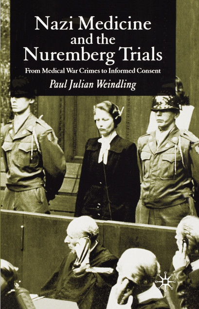 Nazi Medicine and the Nuremberg Trials Nazi Medicine and the Nuremberg Trials