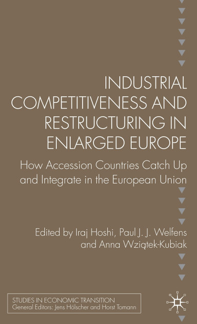 Industrial Competitiveness and Restructuring in Enlarged Europe Industrial Competitiveness and Restructuring in Enlarged Europe