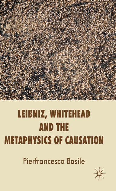 Leibniz, Whitehead and the Metaphysics of Causation