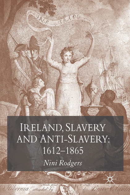 Ireland, Slavery and Anti-Slavery Ireland, Slavery and Anti-Slavery