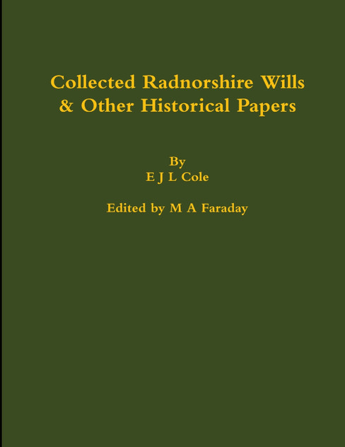 Collected Radnorshire Wills & Other Historical Papers Collected Radnorshire Wills & Other Historical Papers