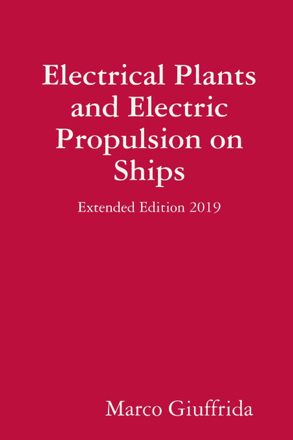 Electrical Plants and Electric Propulsion on Ships - Extended Edition 2019 Electrical Plants and Electric Propulsion on Ships - Extended Edition 2019