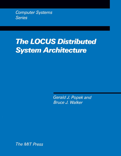 The LOCUS Distributed System Architecture The LOCUS Distributed System Architecture