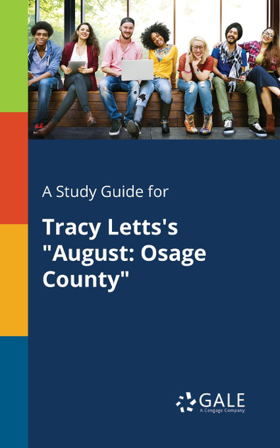 A Study Guide for Tracy Letts's "August A Study Guide for Tracy Letts's "August