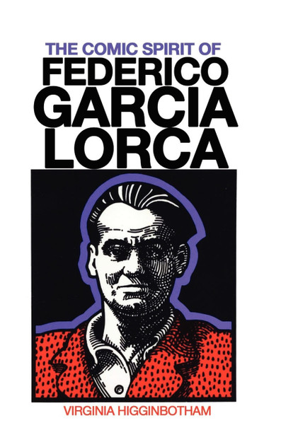 The Comic Spirit of Federico Garcia Lorca The Comic Spirit of Federico Garcia Lorca