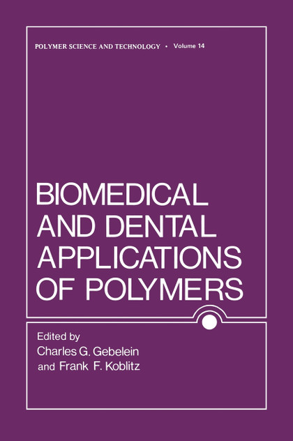 Biomedical and Dental Applications of Polymers Biomedical and Dental Applications of Polymers