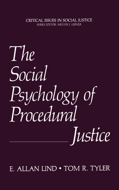 The Social Psychology of Procedural Justice The Social Psychology of Procedural Justice