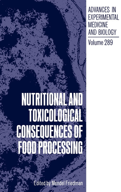 Nutritional and Toxicological Consequences of Food Processing Nutritional and Toxicological Consequences of Food Processing