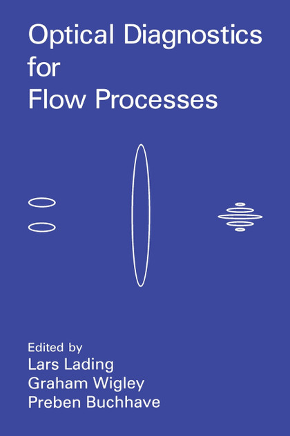 Optical Diagnostics for Flow Processes Optical Diagnostics for Flow Processes