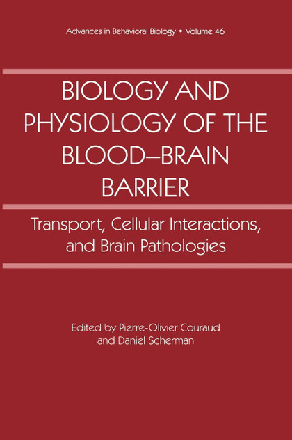 Biology and Physiology of the Blood-Brain Barrier Biology and Physiology of the Blood-Brain Barrier