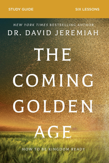 The Coming Golden Age Bible Study Guide The Coming Golden Age Bible Study Guide